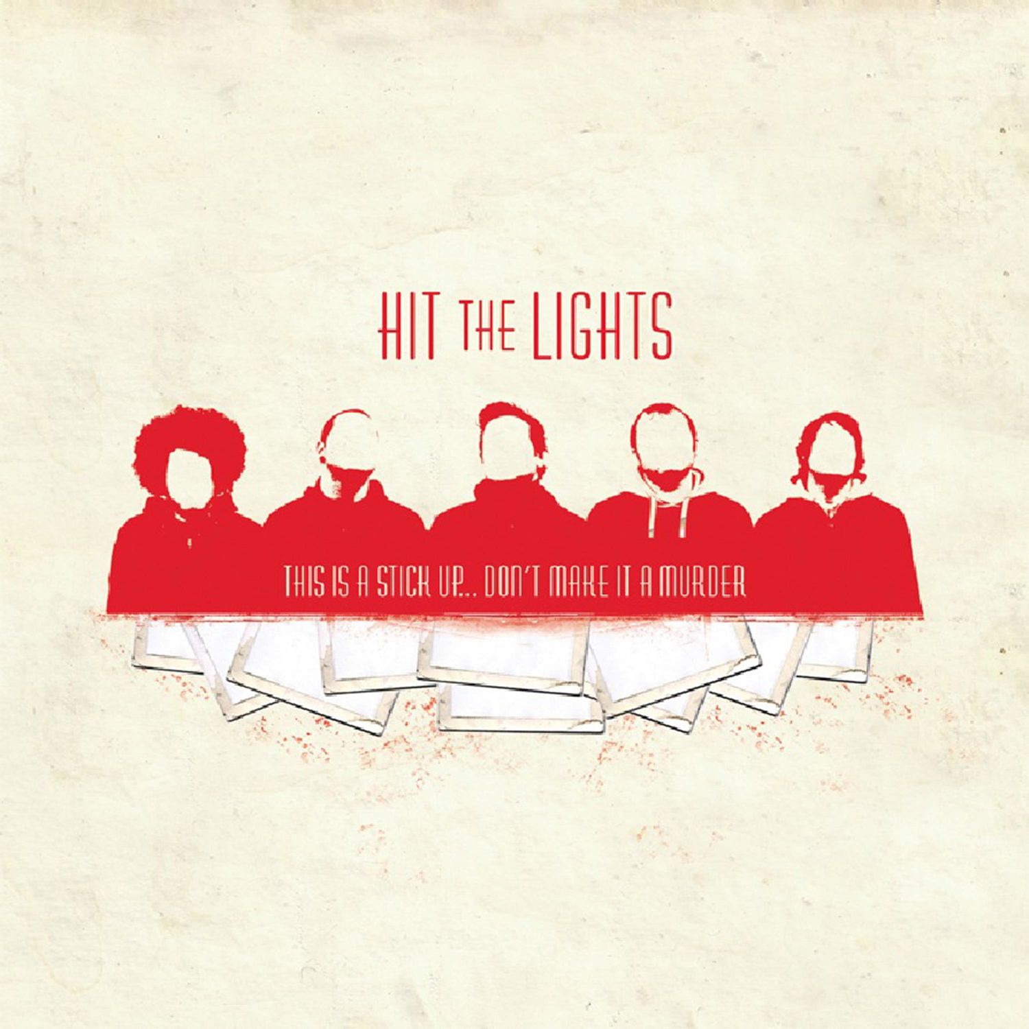 This Is a Stick Up... Don't Make It a Murder by Hit the Lights; red silhouettes of the band members on a pale yellow background